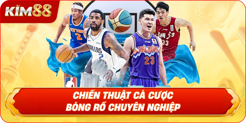 Chiến thuật cá cược bóng rổ chuyên nghiệp