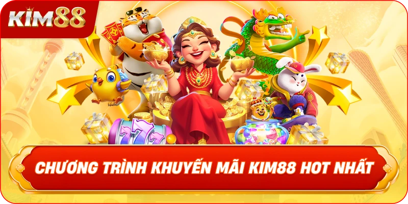 Chương Trình Khuyến Mãi KIM88 Hot Nhất
